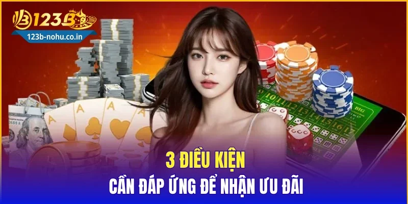 3 điều kiện cần đáp ứng để nhận ưu đãi