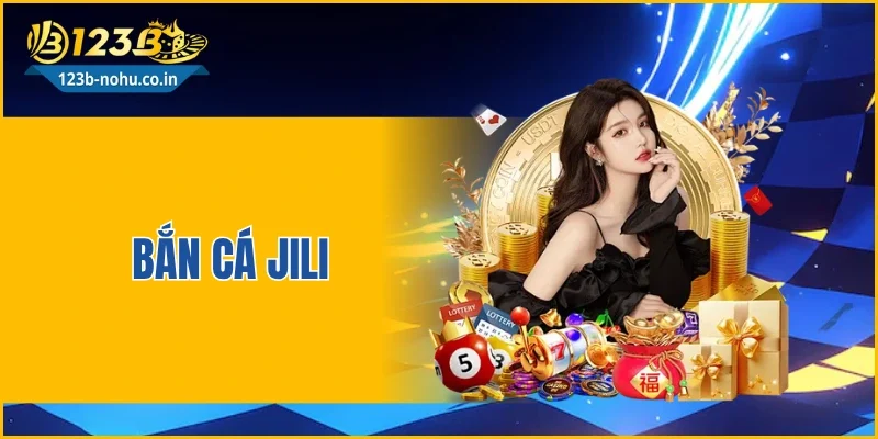 Bắn Cá JILI