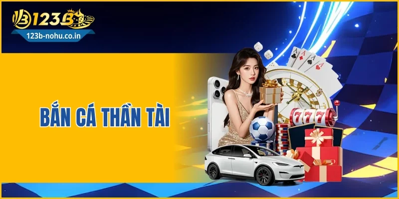 Bắn Cá Thần Tài