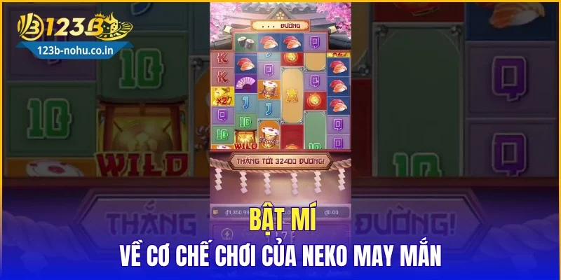 Bật mí về cơ chế chơi của Neko may mắn