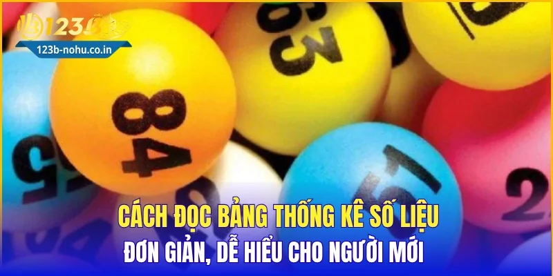 Cách đọc bảng thống kê số liệu đơn giản, dễ hiểu cho người mới