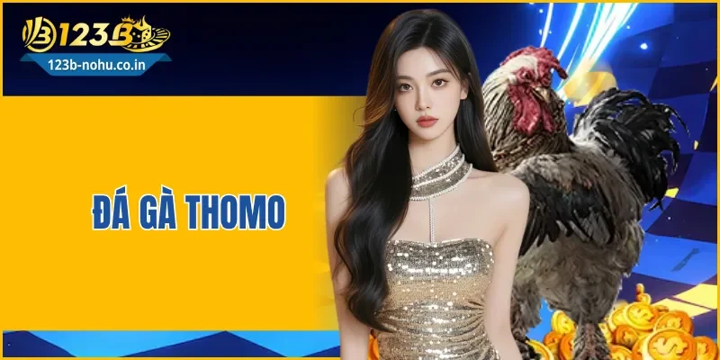 Đá Gà Thomo