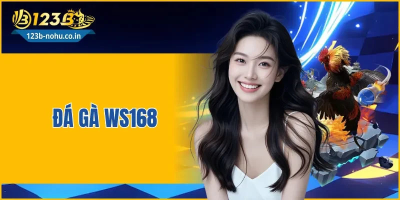 Đá Gà WS168