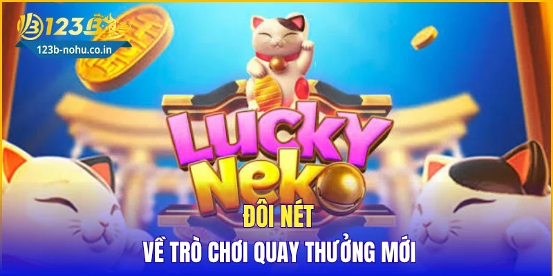 Đôi nét về trò chơi quay thưởng mới