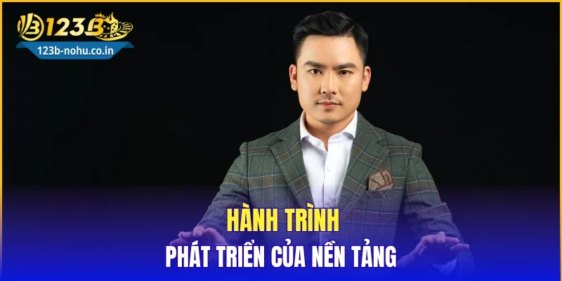 Hành trình phát triển của nền tảng