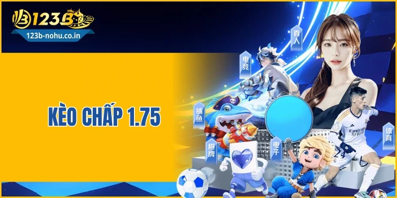 Kèo Chấp 1.75
