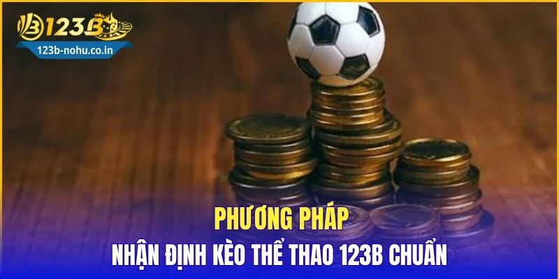 Phương pháp nhận định kèo thể thao 123B chuẩn