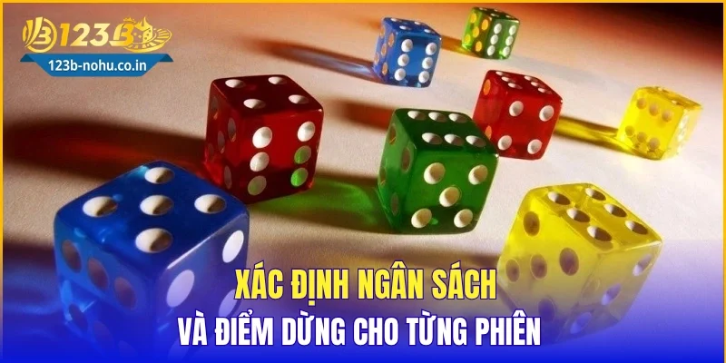 Xác định ngân sách và điểm dừng cho từng phiên